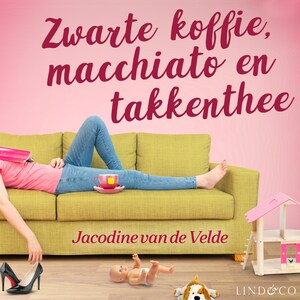 Zwarte koffie, macchiato en takkenthee - luisterboek