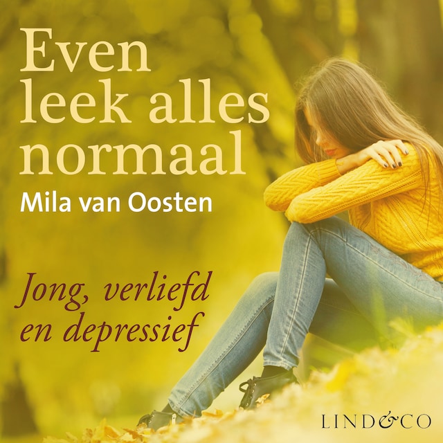 Book cover for Even leek alles normaal - Jong, verliefd en depressief