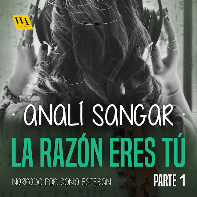 Book cover for La razón eres tú: Gris acerado, verde ardiente