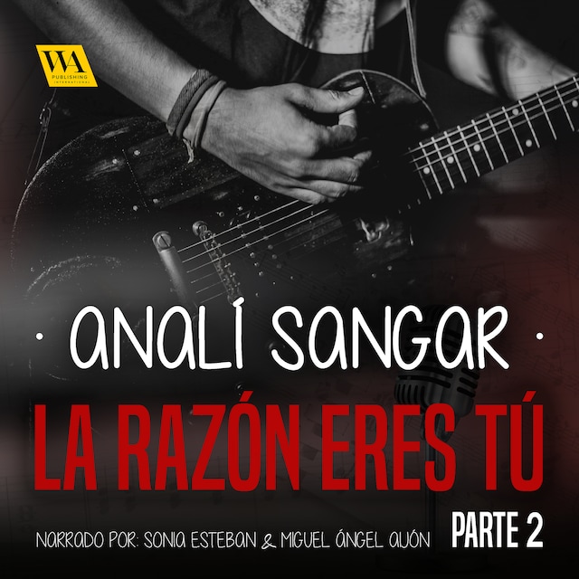 Couverture de livre pour La razón eres tú 2: Blanco opresivo, negro lóbrego, rojo rabioso