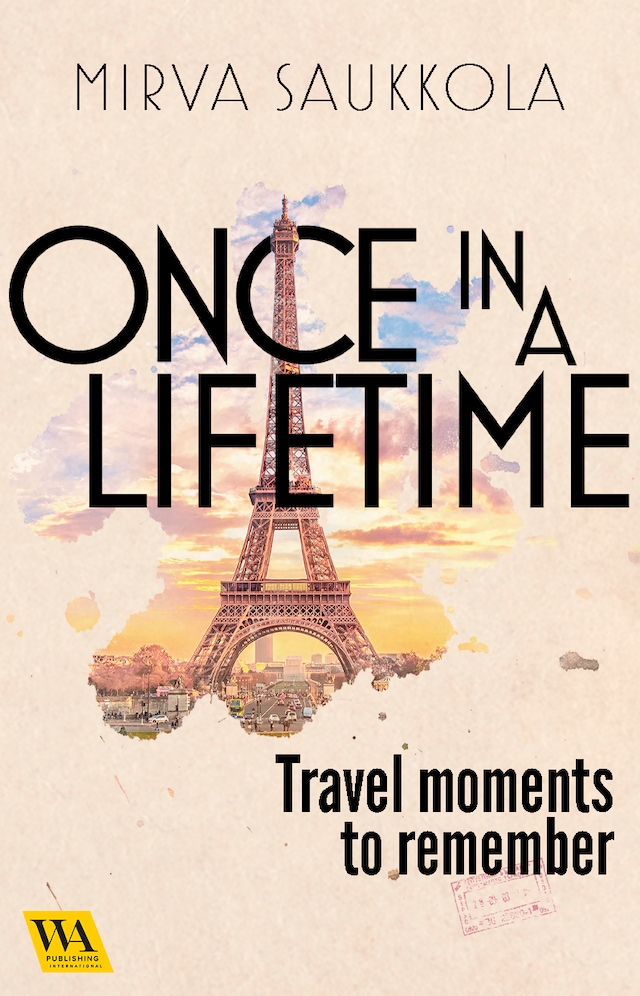 Book cover for Once in a lifetime - Travel moments to remember