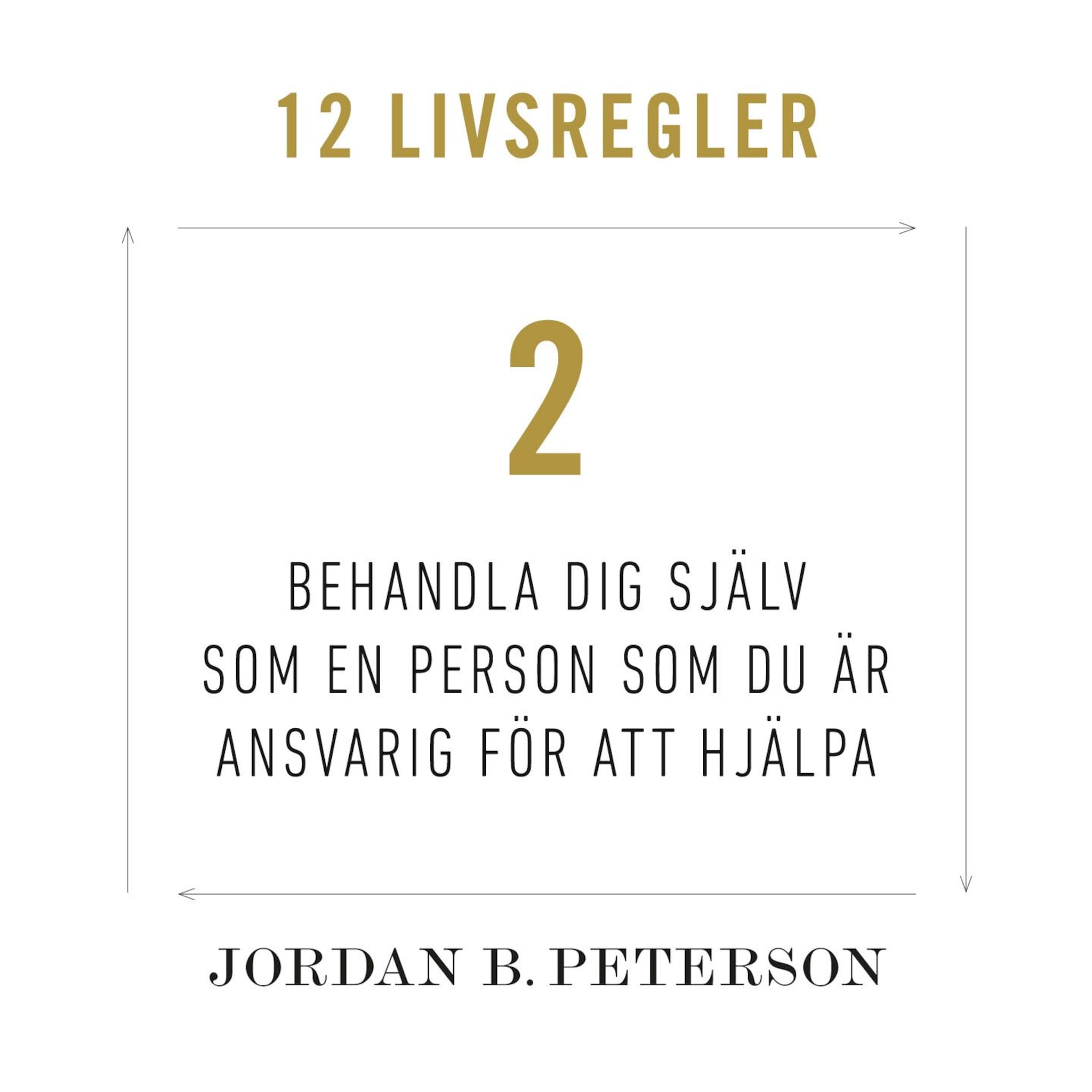 Regel 2:  Behandla dig själv som en person du är ansvarig för att hjälpa