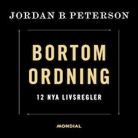 Bortom ordning : 12 nya livsregler