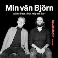 Min vän Björn : och vad han lärde mig om livet