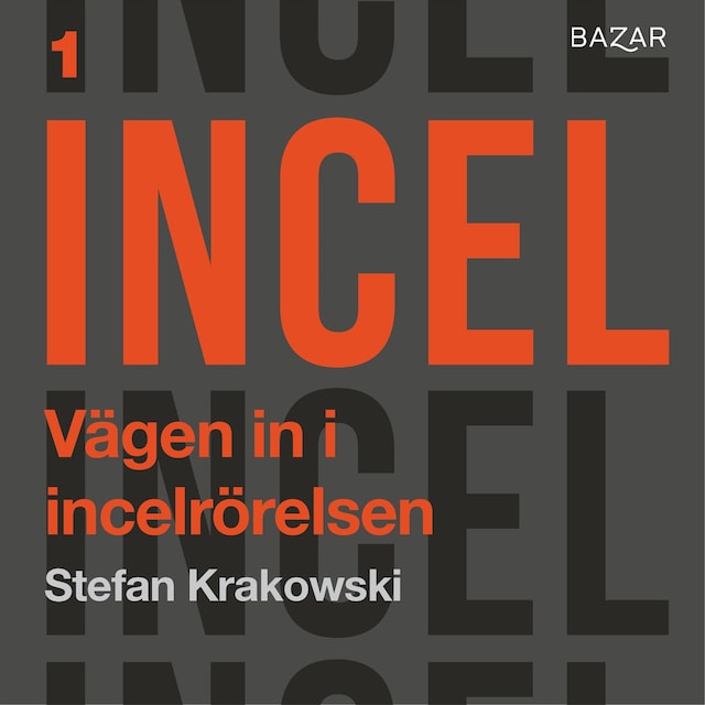 Book cover for Incel Bonusmaterial: Vägen in i incelrörelsen