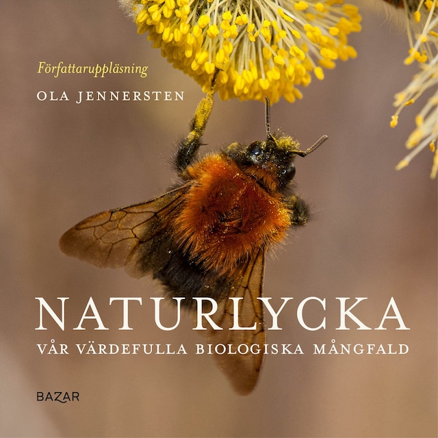 Book cover for Naturlycka : vår värdefulla biologiska mångfald