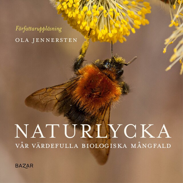 Book cover for Naturlycka : vår värdefulla biologiska mångfald