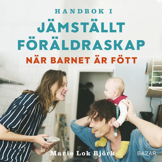 Okładka książki dla Handbok i jämställt föräldraskap - När barnet är fött