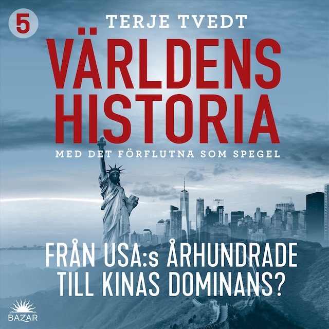 Book cover for Världens historia: Del 5 – Från USA:s århundrade till Kinas dominans?