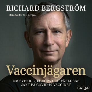 Vaccinjägaren : Om Sverige, Europa och världens jakt på Covid-19 vaccinet bookCoverFor