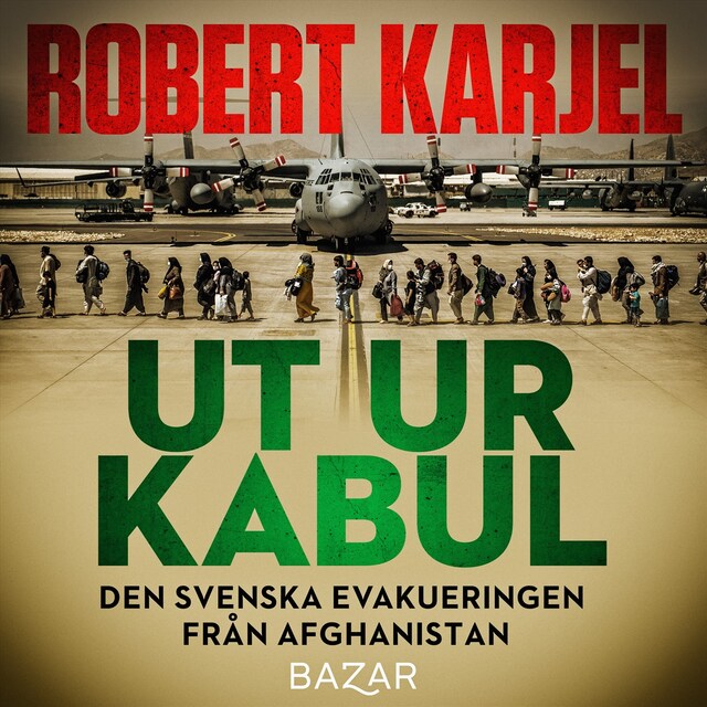 Portada de libro para Ut ur Kabul : den svenska evakueringen från Afghanistan