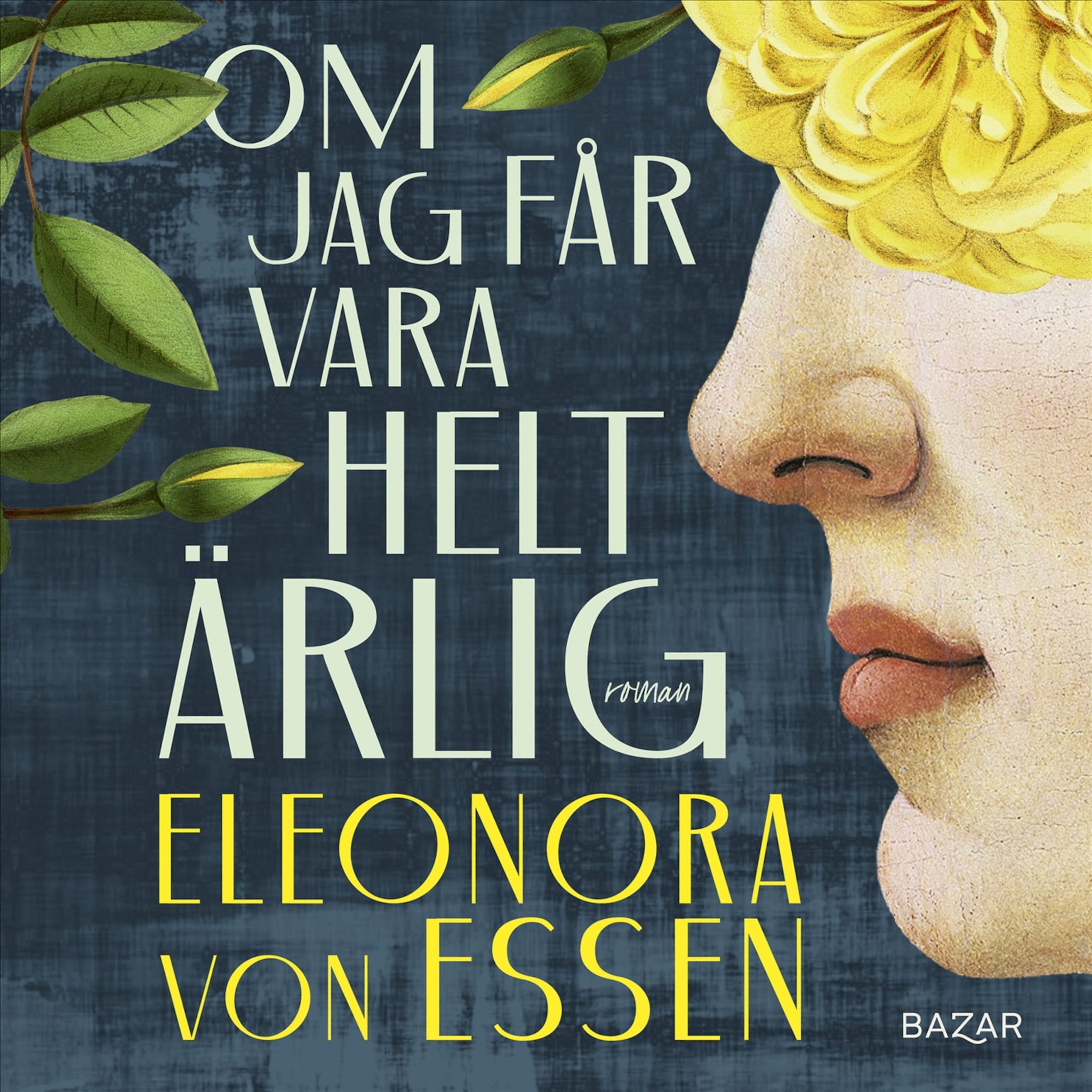 Om jag får vara helt ärlig
