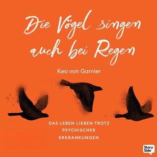 Die Vögel singen auch bei Regen als Hörbuch