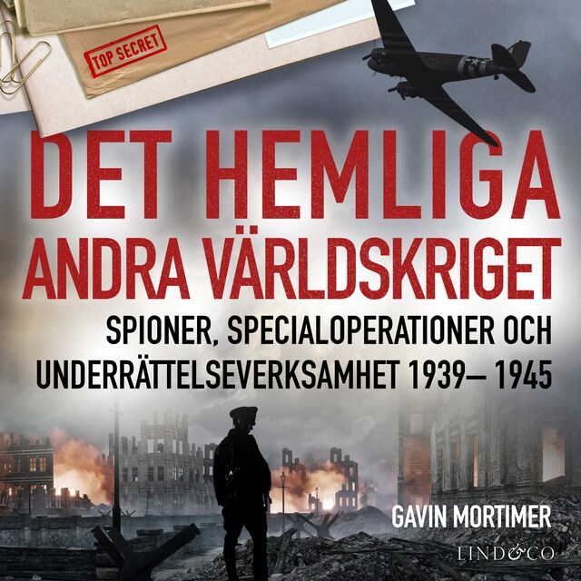 Okładka książki dla Det hemliga andra världskriget: Spioner, specialoperationer och underrättelseverksamhet 1939– 1945