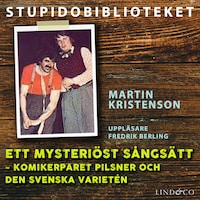 Ett mysteriöst sångsätt – komikerparet Pilsner och den svenska varietén