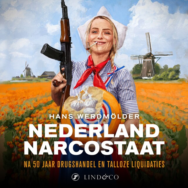 Portada de libro para Nederland narcostaat - Na vijftig jaar drugshandel en talloze liquidaties