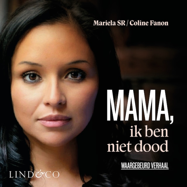 Book cover for Mama, ik ben niet dood - Het ongelofelijke lot van Coline (Vlaams gesproken)
