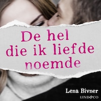 De hel die ik liefde noemde - waargebeurd verhaal