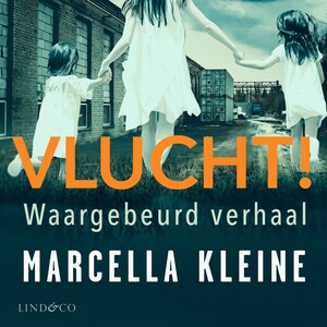 Vlucht! Over onderdrukking, prostitutie en verlangen naar geluk - luisterboek