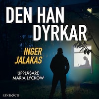 Den han dyrkar