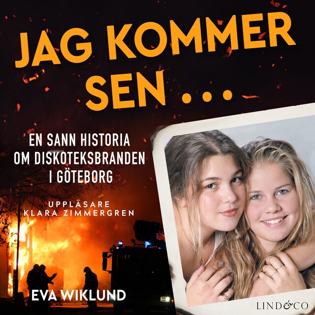 Okładka książki dla Jag kommer sen ... En sann historia om diskoteksbranden i Göteborg
