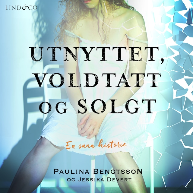 Book cover for Utnyttet, voldtatt og solgt: En sann historie