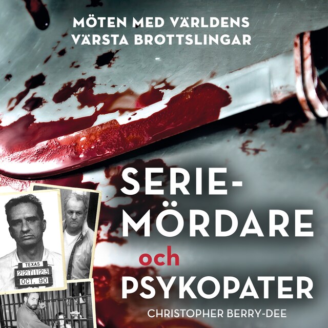 Buchcover für Seriemördare och psykopater: Möten med världens värsta brottslingar