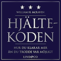 Hjältekoden: Hur du klarar mer än du trodde var möjligt