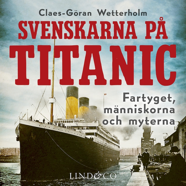 Bogomslag for Svenskarna på Titanic: Fartyget, människorna, myterna