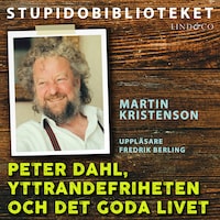 Peter Dahl, yttrandefriheten och det goda livet