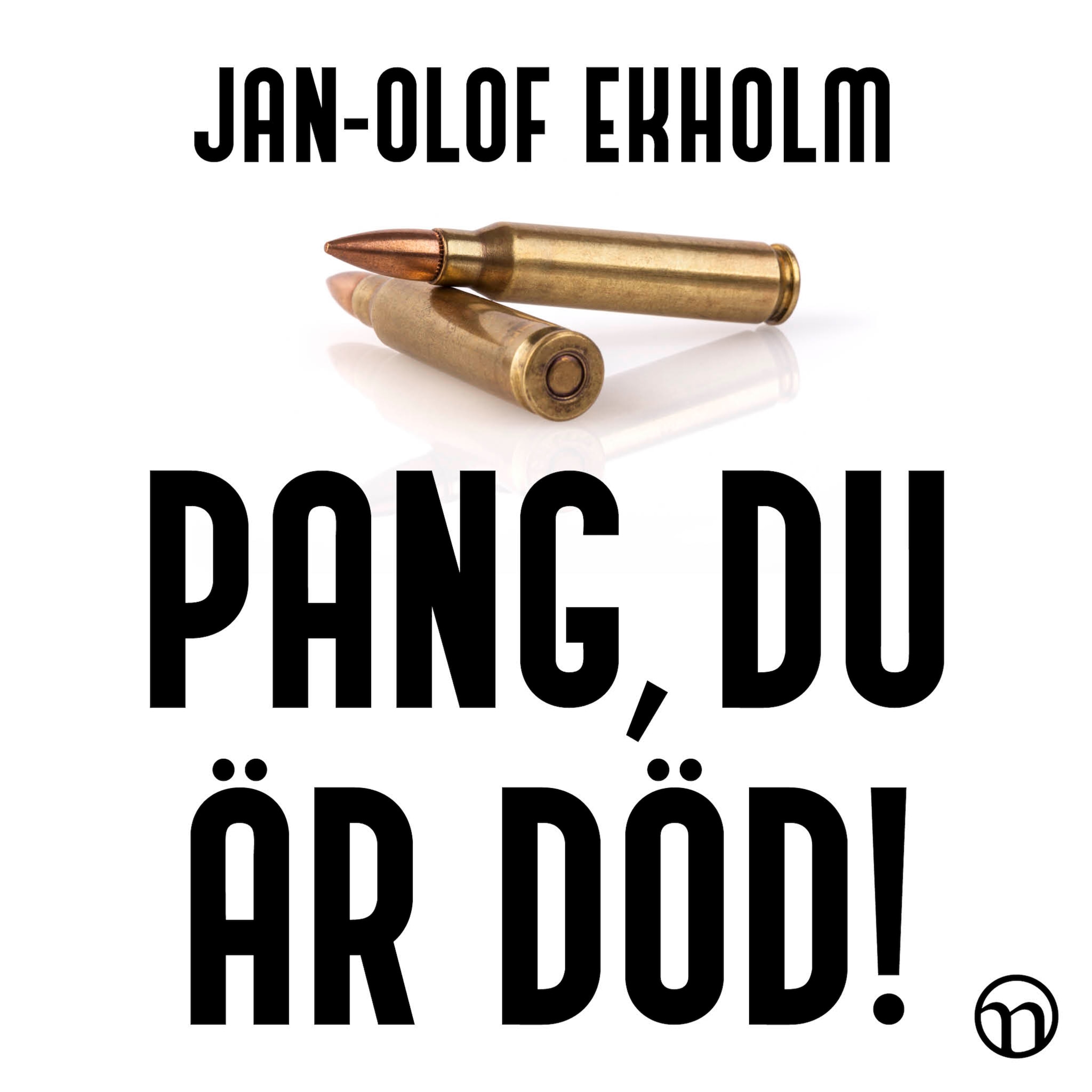 Pang, du är död!