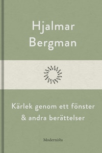 Kärlek genom ett fönster och andra berättelser