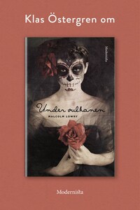 Om Under vulkanen av Malcolm Lowry