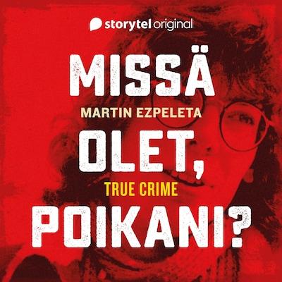 Missä olet, poikani?