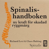 Spinalishandboken - Ny kraft för skadad ryggmärg