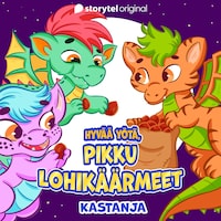 Hyvää yötä, pikku lohikäärmeet: Kastanja