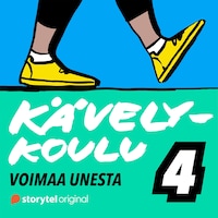 Kävelykoulu: 4. Voimaa unesta