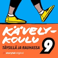 Kävelykoulu: 9. Täysillä ja rauhassa