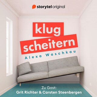 Klugscheitern - Grit Richter & Carsten Steenbergen als Hörbuch