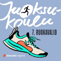 Juoksukoulu: 7. Ruokavalio