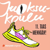 Juoksukoulu: 11. Taas mennään!