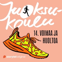 Juoksukoulu: 14. Voimaa ja huoltoa