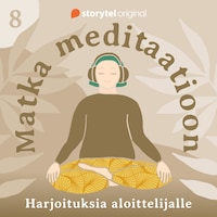 Matka meditaatioon: 8. Rakastavan ystävällisyyden meditaatio