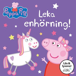 Greta Gris: I sagans värld: Leka enhörning! (Läs & lyssna) bookCoverFor