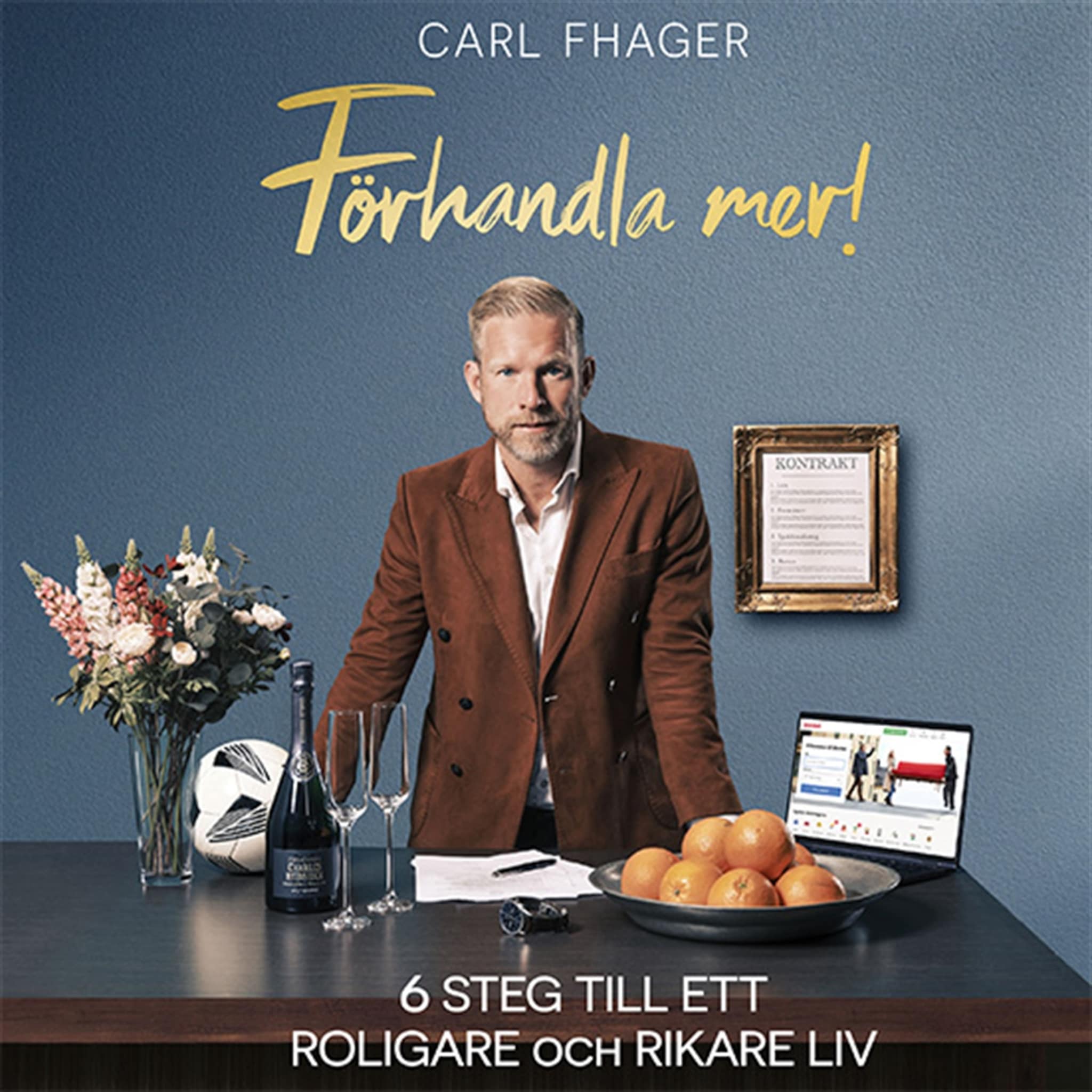 Förhandla mer! : 6 steg till ett roligare och rikare liv