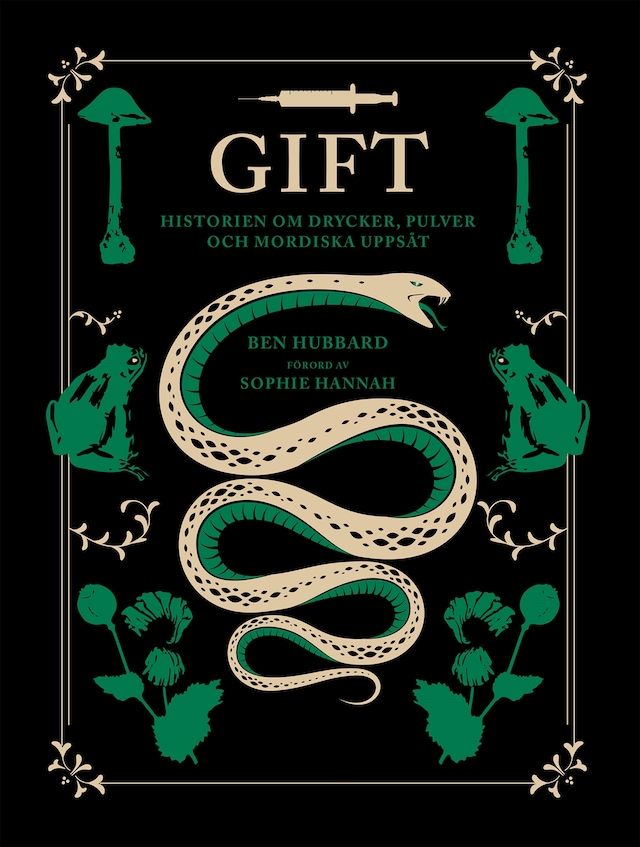 Book cover for Gift : historien om drycker, pulver och mordiska uppsåt