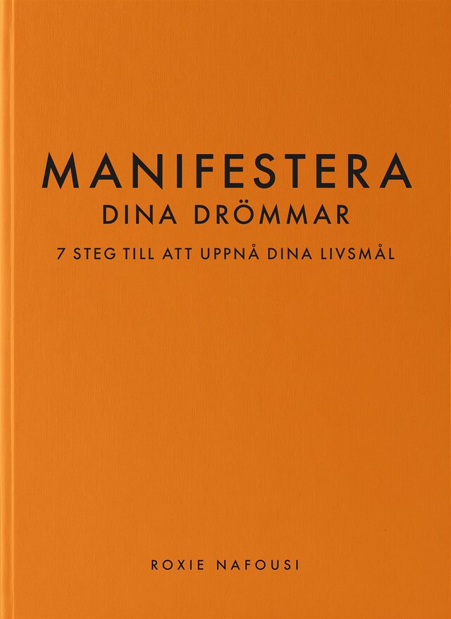 Boekomslag van Manifestera dina drömmar: 7 steg till att uppnå dina livsmål