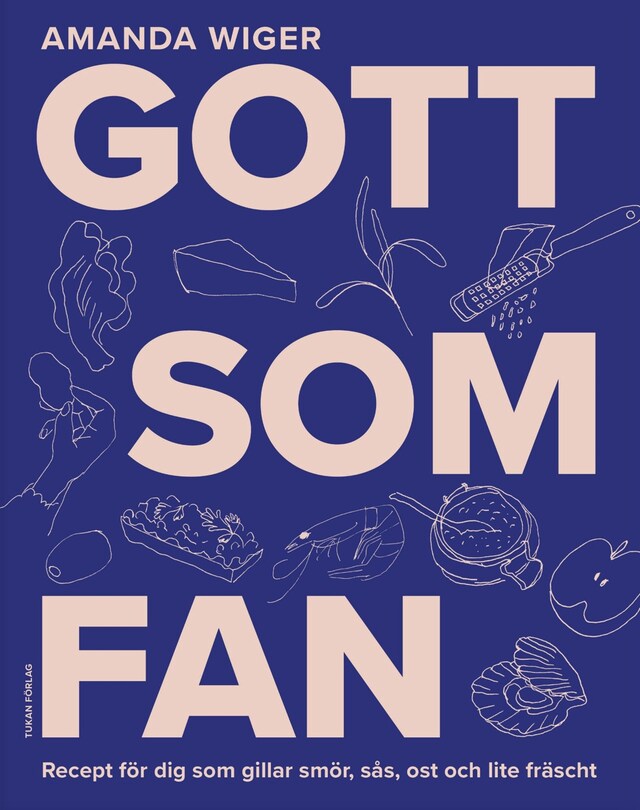 Buchcover für Gott som fan : recept för dig som gillar smör, sås och lite fräscht