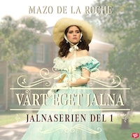 Vårt eget Jalna – Jalna 1