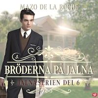 Bröderna på Jalna – Jalna 6